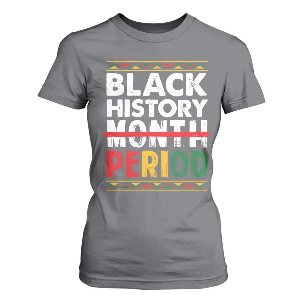 Funny Black History Period T Shirt For Women Pride African TS11 Charcoal Print Your Wear