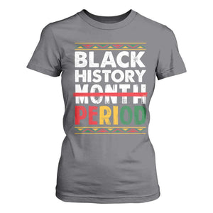 Funny Black History Period T Shirt For Women Pride African TS11 Charcoal Print Your Wear