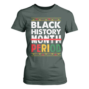 Funny Black History Period T Shirt For Women Pride African TS11 Dark Forest Green Print Your Wear