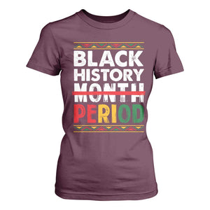 Funny Black History Period T Shirt For Women Pride African TS11 Maroon Print Your Wear