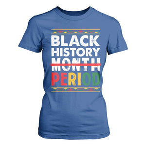 Funny Black History Period T Shirt For Women Pride African TS11 Royal Blue Print Your Wear