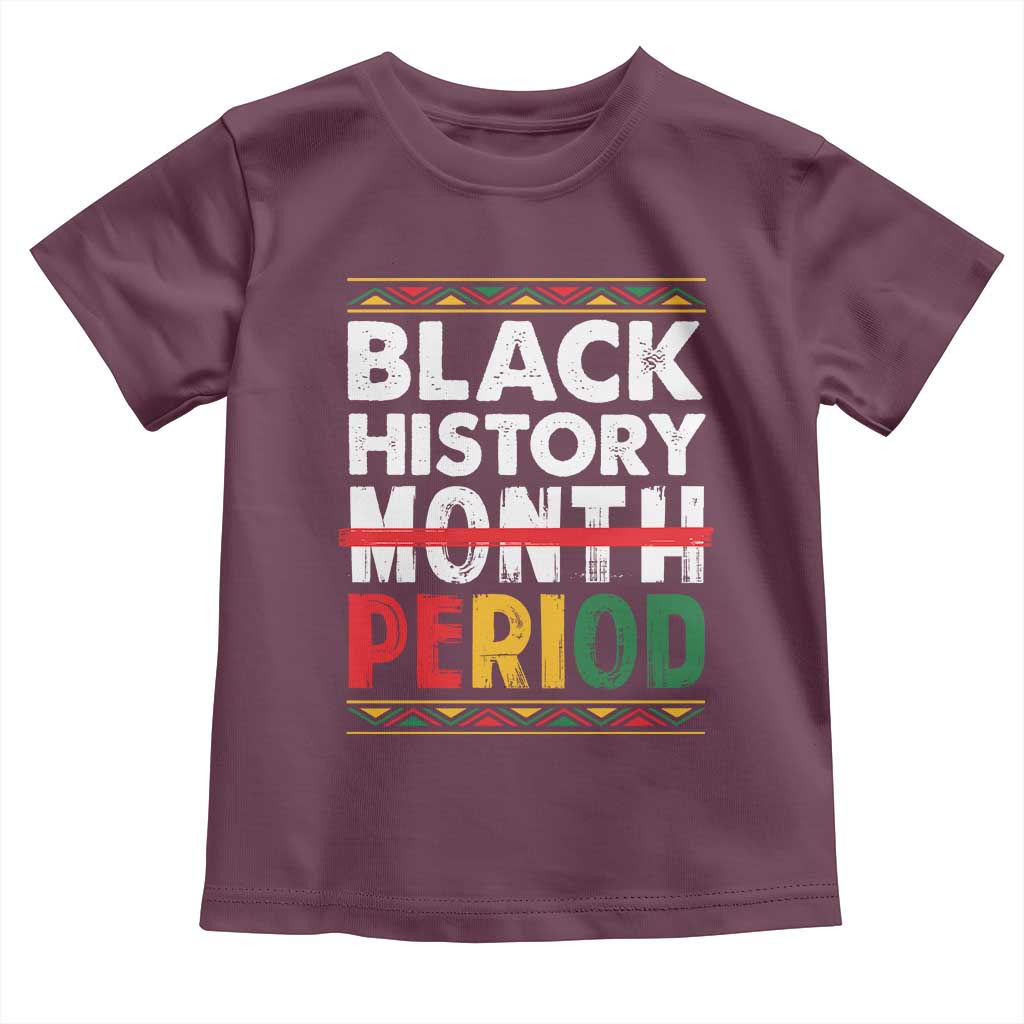 Funny Black History Period Toddler T Shirt Pride African TS11 Maroon Print Your Wear