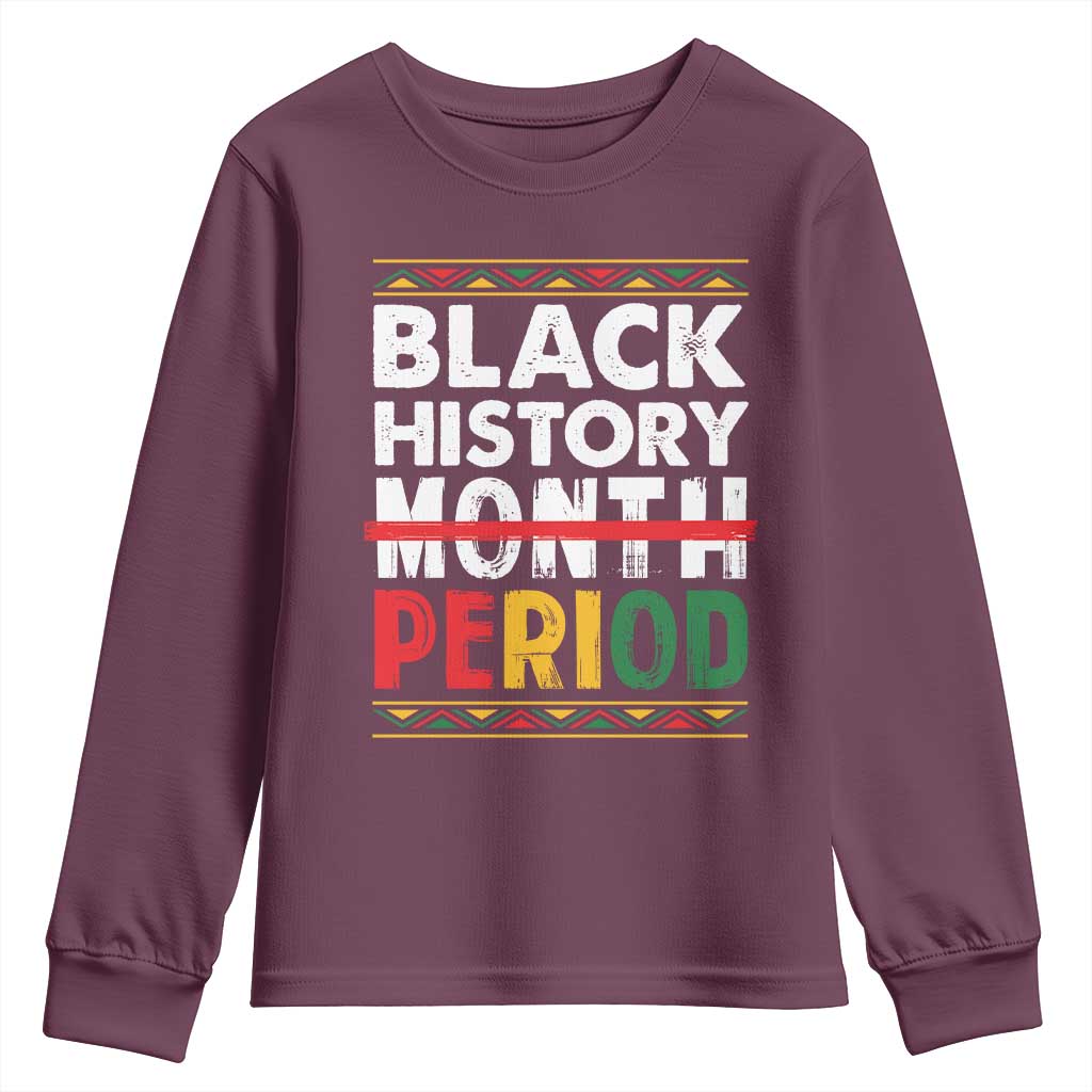 Funny Black History Period Youth Sweatshirt Pride African TS11 Maroon Print Your Wear