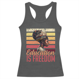 Education Is Freedom Racerback Tank Top Retro Black History Month Teacher TS11 Dark Heather Print Your Wear