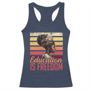 Education Is Freedom Racerback Tank Top Retro Black History Month Teacher TS11 Navy Print Your Wear
