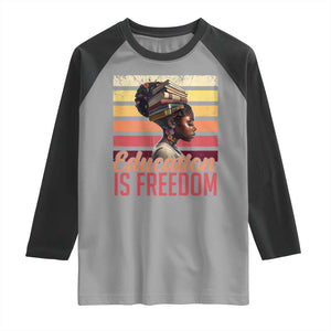 Education Is Freedom Raglan Shirt Retro Black History Month Teacher TS11 Sport Gray Black Print Your Wear