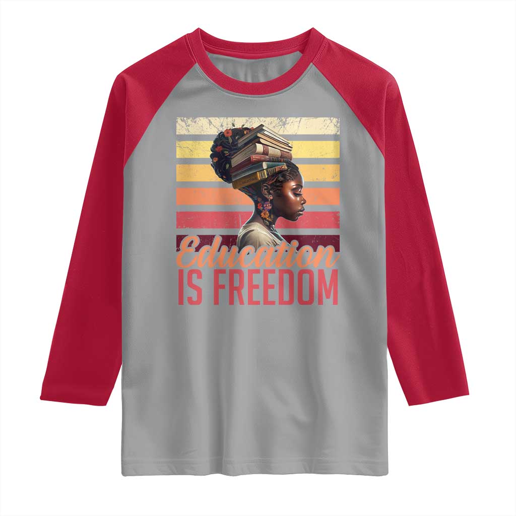 Education Is Freedom Raglan Shirt Retro Black History Month Teacher TS11 Sport Gray Red Print Your Wear