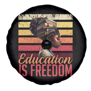 Education Is Freedom Spare Tire Cover Retro Black History Month Teacher TS11 Print Your Wear