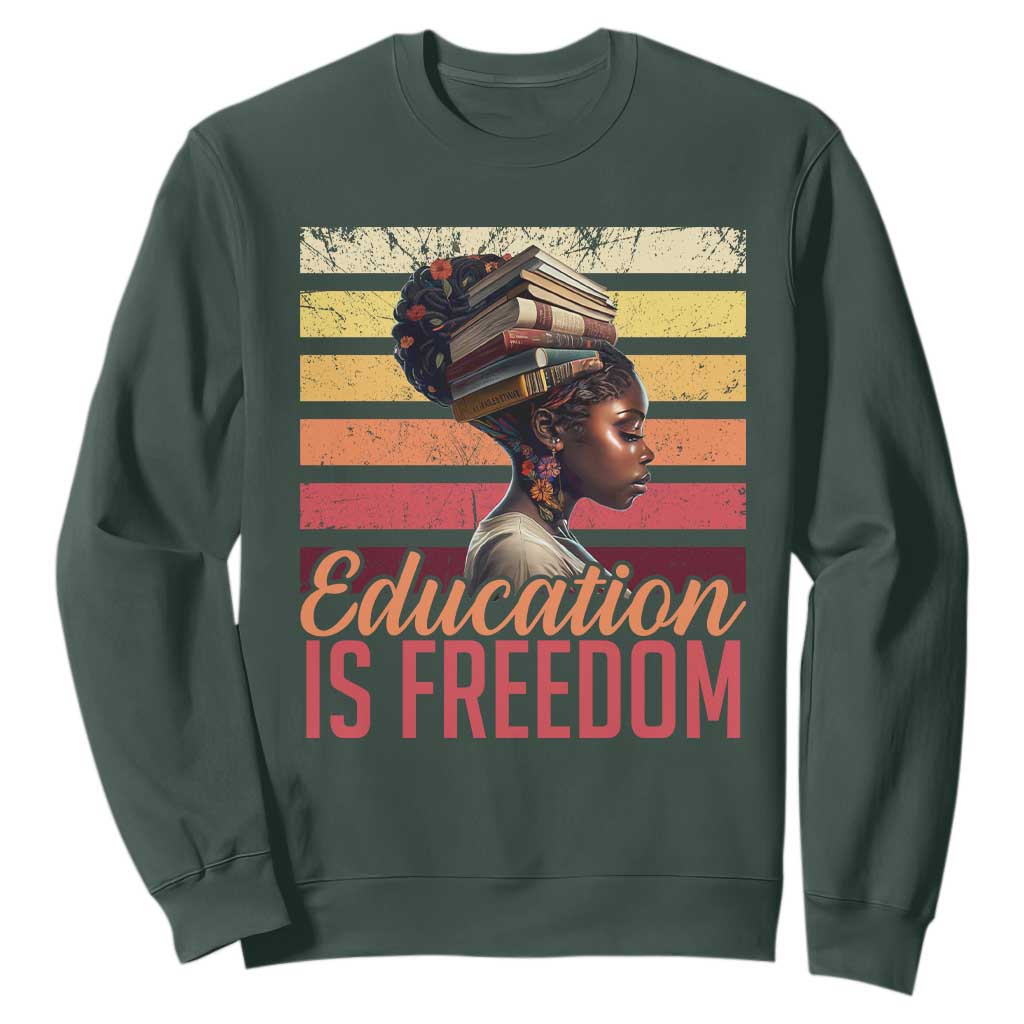 Education Is Freedom Sweatshirt Retro Black History Month Teacher TS11 Dark Forest Green Print Your Wear