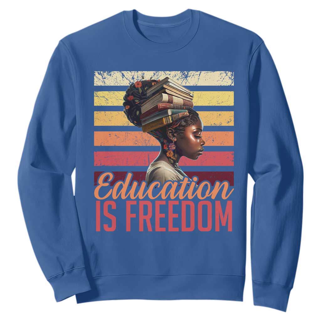 Education Is Freedom Sweatshirt Retro Black History Month Teacher TS11 Royal Blue Print Your Wear