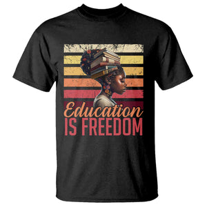 Education Is Freedom T Shirt Retro Black History Month Teacher TS11 Black Print Your Wear