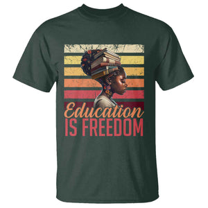 Education Is Freedom T Shirt Retro Black History Month Teacher TS11 Dark Forest Green Print Your Wear