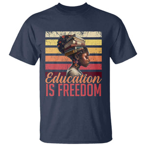 Education Is Freedom T Shirt Retro Black History Month Teacher TS11 Navy Print Your Wear