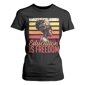 Education Is Freedom T Shirt For Women Retro Black History Month Teacher TS11 Black Print Your Wear