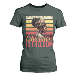 Education Is Freedom T Shirt For Women Retro Black History Month Teacher TS11 Dark Forest Green Print Your Wear