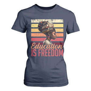 Education Is Freedom T Shirt For Women Retro Black History Month Teacher TS11 Navy Print Your Wear