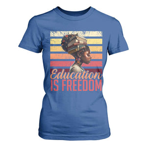Education Is Freedom T Shirt For Women Retro Black History Month Teacher TS11 Royal Blue Print Your Wear