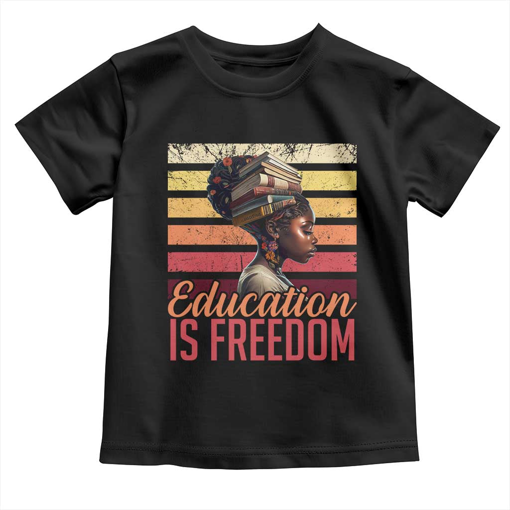 Education Is Freedom Toddler T Shirt Retro Black History Month Teacher TS11 Black Print Your Wear