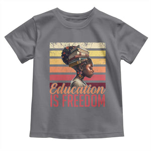 Education Is Freedom Toddler T Shirt Retro Black History Month Teacher TS11 Charcoal Print Your Wear