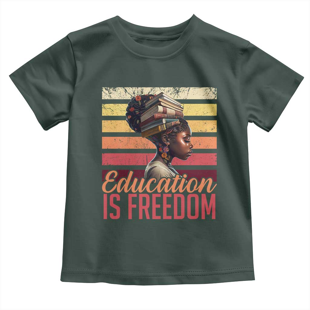 Education Is Freedom Toddler T Shirt Retro Black History Month Teacher TS11 Dark Forest Green Print Your Wear