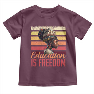 Education Is Freedom Toddler T Shirt Retro Black History Month Teacher TS11 Maroon Print Your Wear