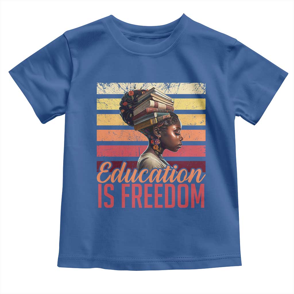 Education Is Freedom Toddler T Shirt Retro Black History Month Teacher TS11 Royal Blue Print Your Wear