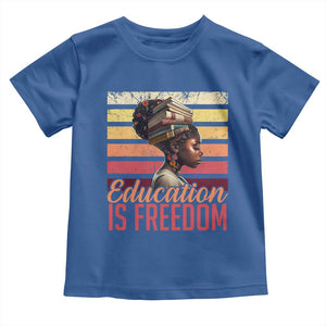 Education Is Freedom Toddler T Shirt Retro Black History Month Teacher TS11 Royal Blue Print Your Wear