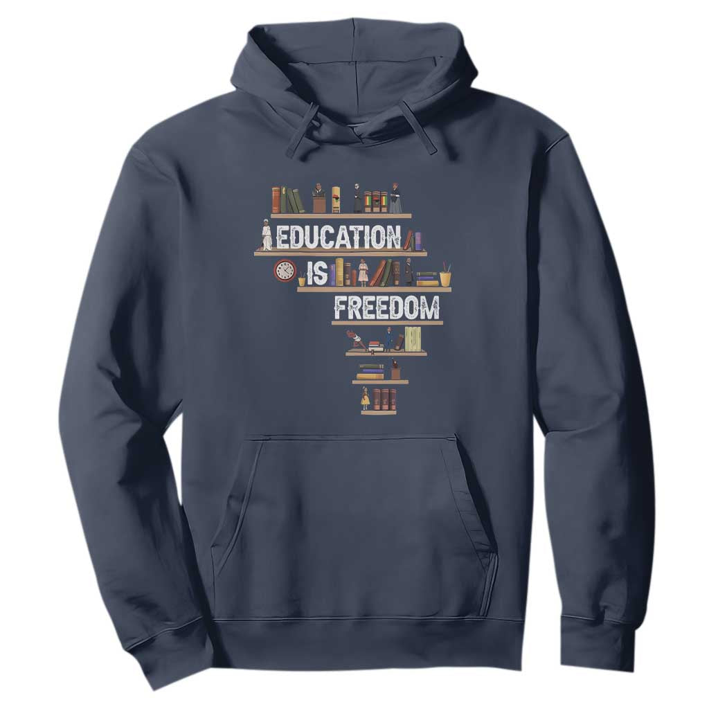 Education Is Freedom Hoodie Black History Month Teacher Black Leaders Figure TS11 Navy Print Your Wear