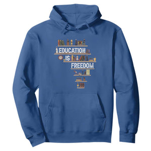 Education Is Freedom Hoodie Black History Month Teacher Black Leaders Figure TS11 Royal Blue Print Your Wear