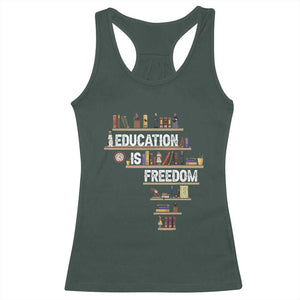 Education Is Freedom Racerback Tank Top Black History Month Teacher Black Leaders Figure TS11 Dark Forest Green Print Your Wear
