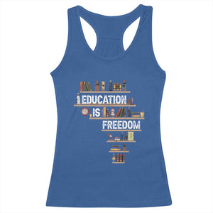 Education Is Freedom Racerback Tank Top Black History Month Teacher Black Leaders Figure TS11 Royal Blue Print Your Wear
