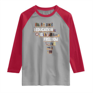 Education Is Freedom Raglan Shirt Black History Month Teacher Black Leaders Figure TS11 Sport Gray Red Print Your Wear