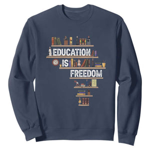 Education Is Freedom Sweatshirt Black History Month Teacher Black Leaders Figure TS11 Navy Print Your Wear