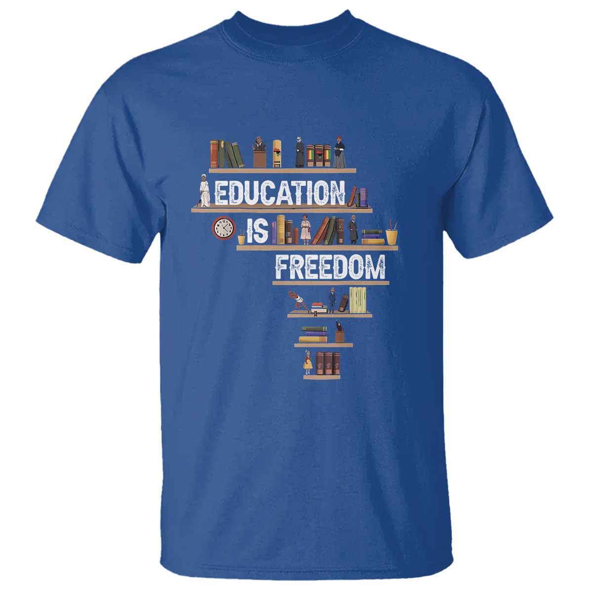 Education Is Freedom T Shirt Black History Month Teacher Black Leaders Figure TS11 Royal Blue Print Your Wear