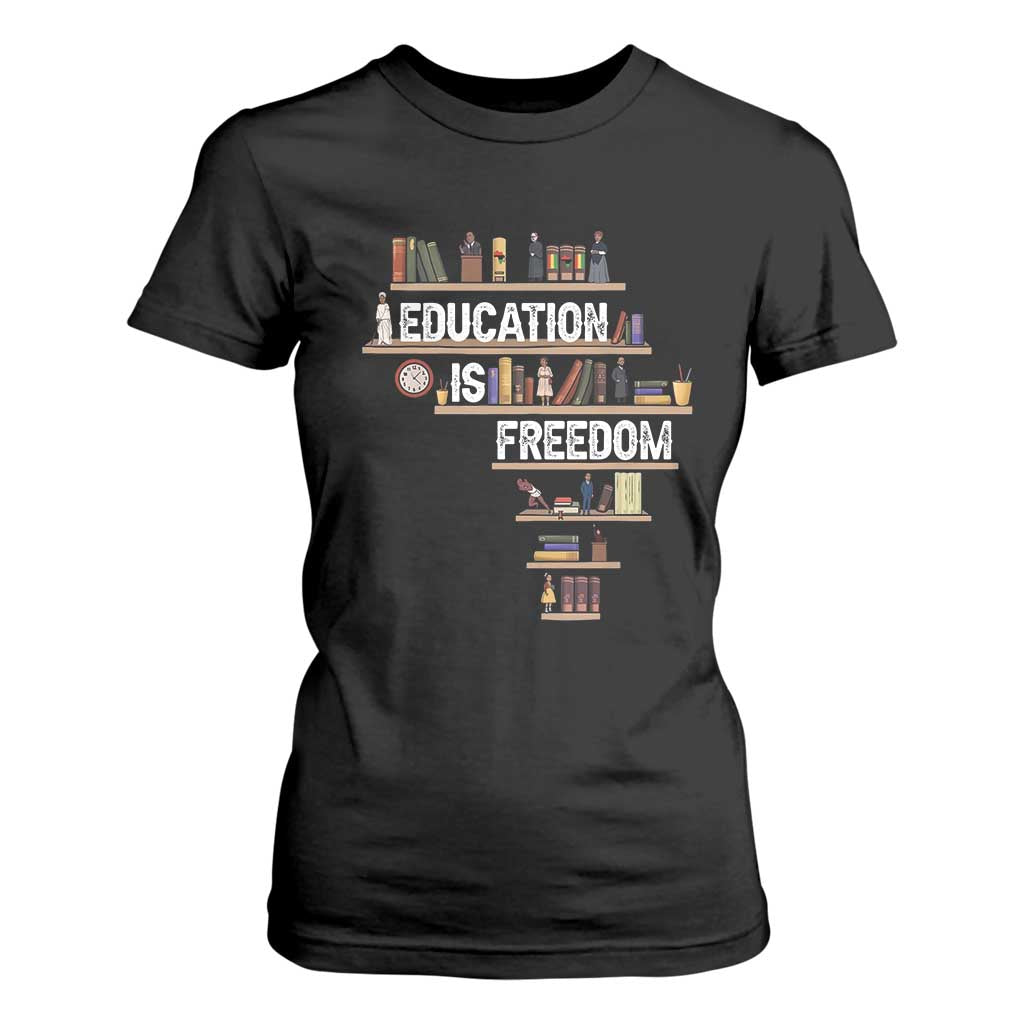 Education Is Freedom T Shirt For Women Black History Month Teacher Black Leaders Figure TS11 Black Print Your Wear