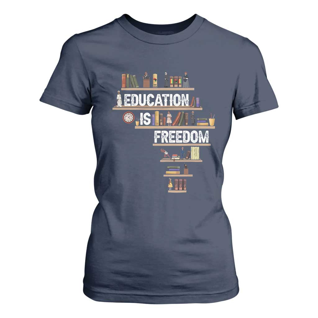 Education Is Freedom T Shirt For Women Black History Month Teacher Black Leaders Figure TS11 Navy Print Your Wear