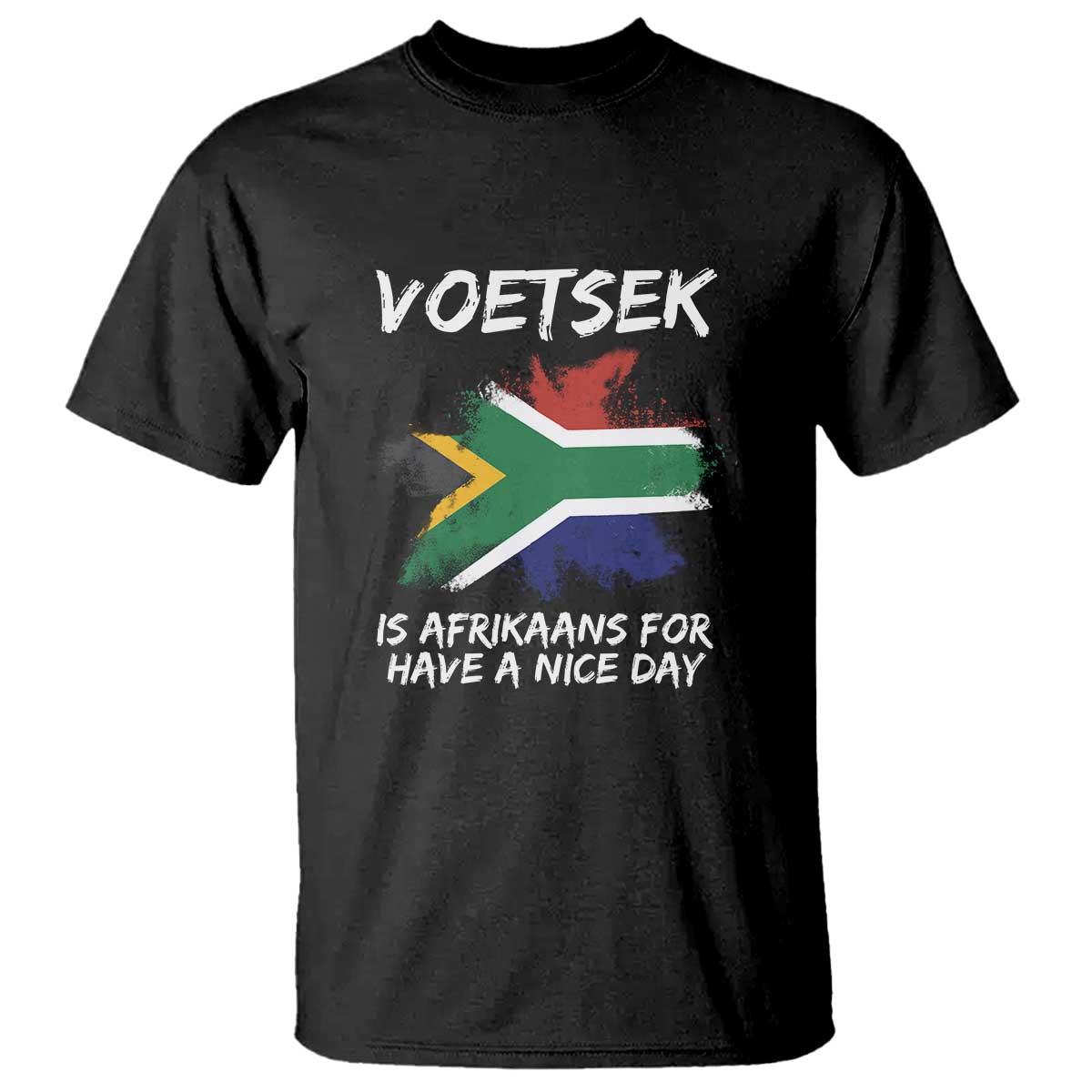 Funny Voetsek Is Afrikaans For Have A Nice Day T Shirt Vintage Saffa Flag TS11 Black Print Your Wear