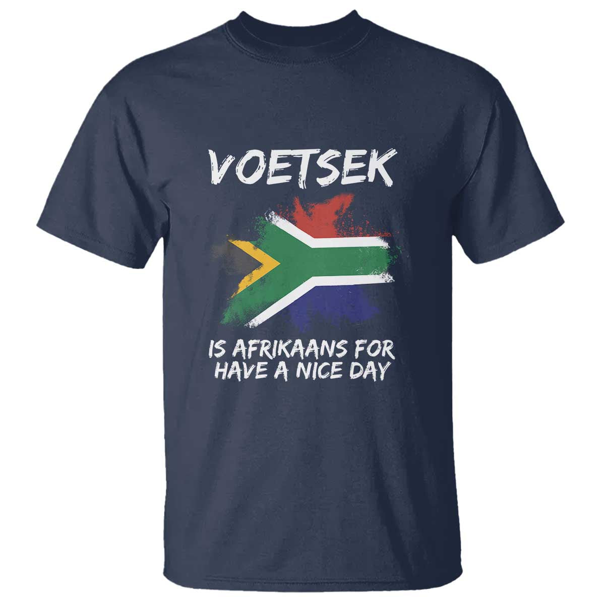 Funny Voetsek Is Afrikaans For Have A Nice Day T Shirt Vintage Saffa Flag TS11 Navy Print Your Wear