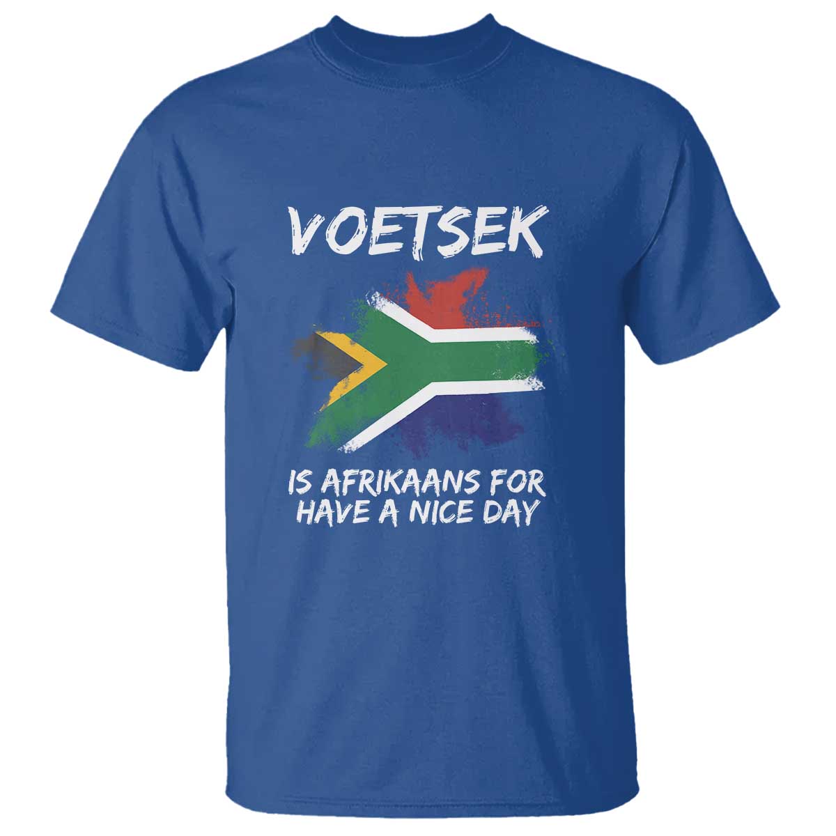 Funny Voetsek Is Afrikaans For Have A Nice Day T Shirt Vintage Saffa Flag TS11 Royal Blue Print Your Wear