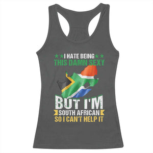 I Hate Being This Damn Sexy But I'm South African So I can't Help It Racerback Tank Top Saffa Flag TS11 Dark Heather Print Your Wear