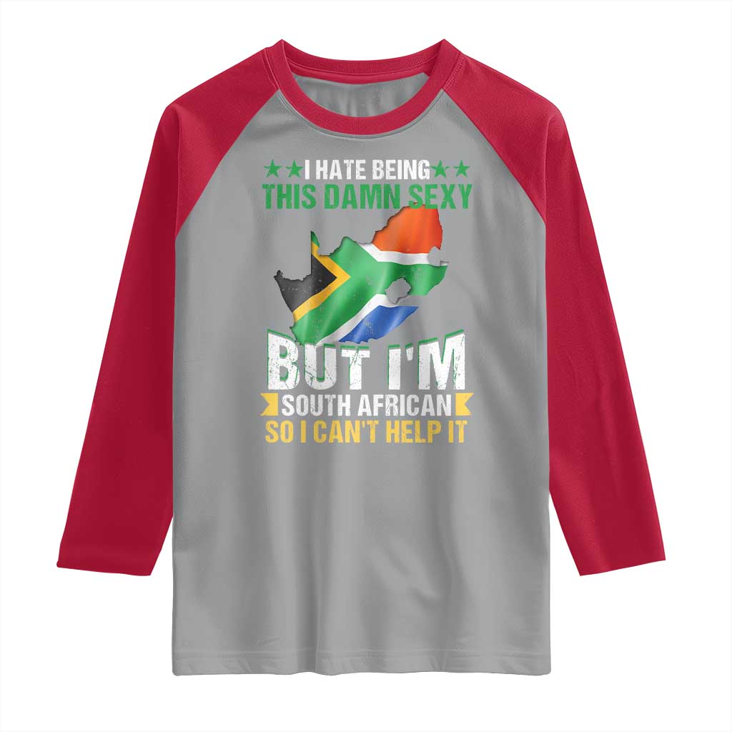I Hate Being This Damn Sexy But I'm South African So I can't Help It Raglan Shirt Saffa Flag TS11 Sport Gray Red Print Your Wear