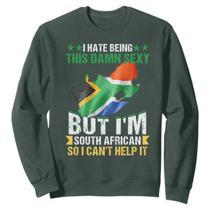 I Hate Being This Damn Sexy But I'm South African So I can't Help It Sweatshirt Saffa Flag TS11 Dark Forest Green Print Your Wear