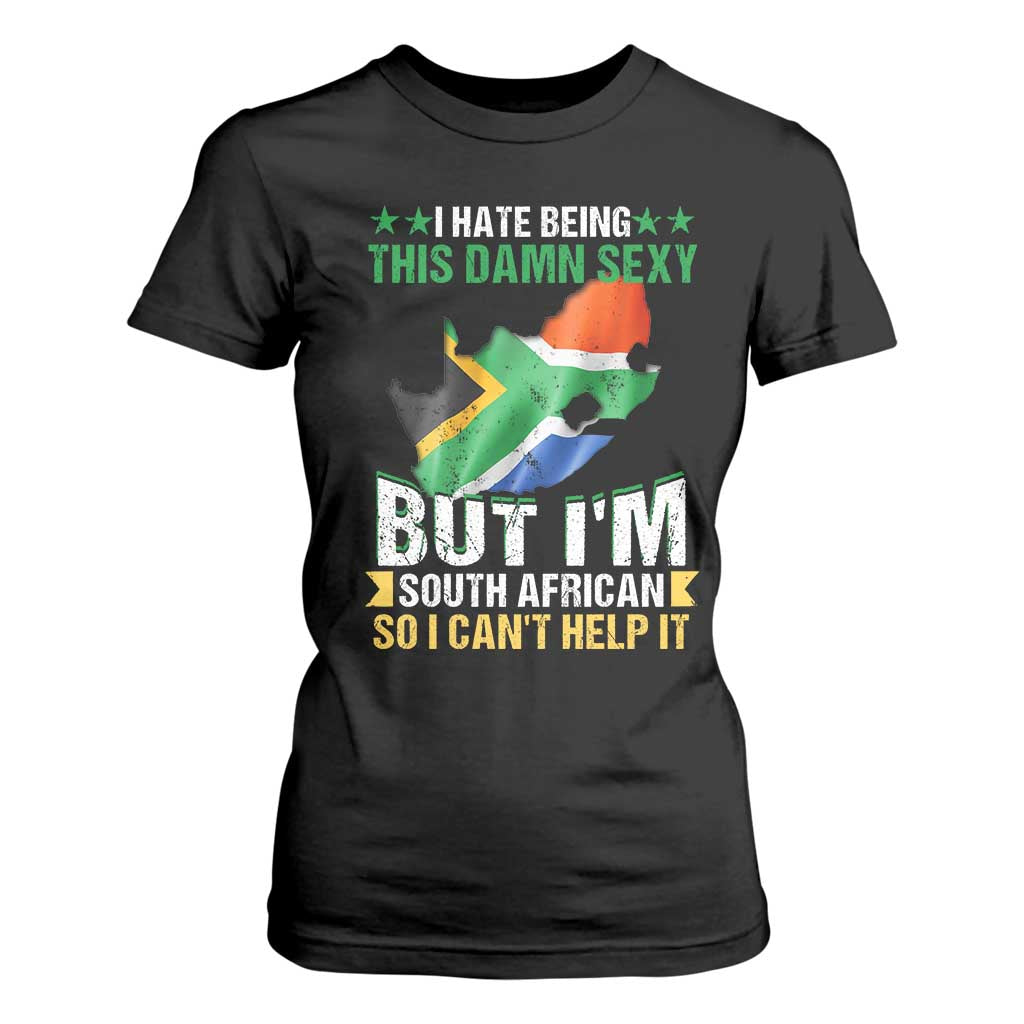 I Hate Being This Damn Sexy But I'm South African So I can't Help It T Shirt For Women Saffa Flag TS11 Black Print Your Wear