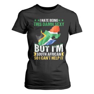 I Hate Being This Damn Sexy But I'm South African So I can't Help It T Shirt For Women Saffa Flag TS11 Black Print Your Wear
