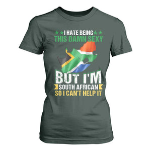 I Hate Being This Damn Sexy But I'm South African So I can't Help It T Shirt For Women Saffa Flag TS11 Dark Forest Green Print Your Wear