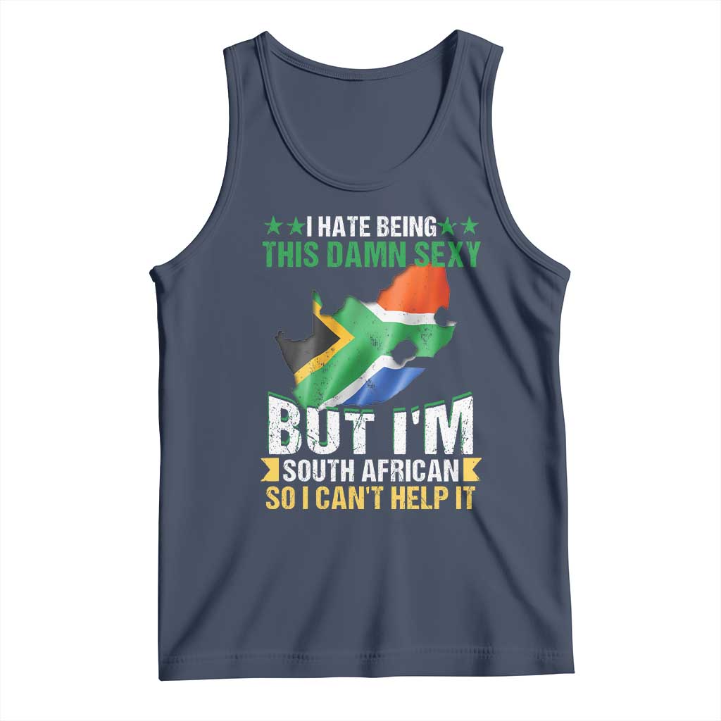 I Hate Being This Damn Sexy But I'm South African So I can't Help It Tank Top Saffa Flag TS11 Navy Print Your Wear