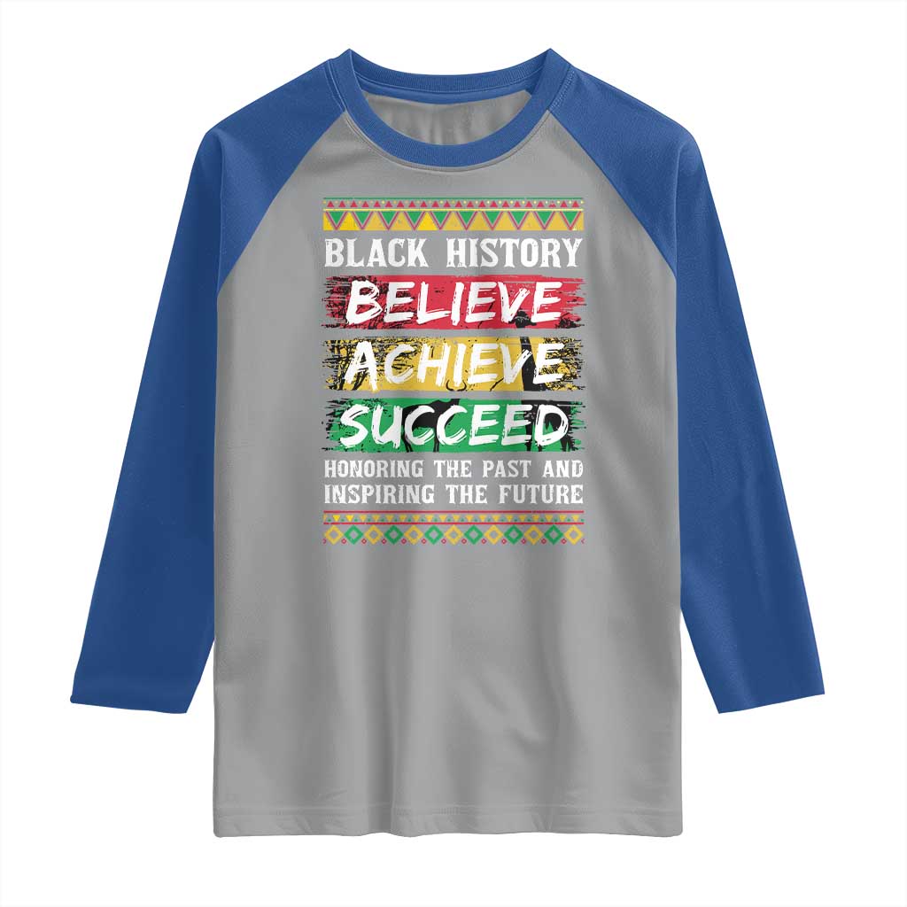Black History Believe Achieve Succeed Raglan Shirt African American History TS11 Sport Gray Royal Print Your Wear