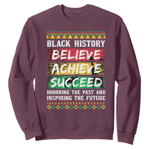 Black History Believe Achieve Succeed Sweatshirt African American History TS11 Maroon Print Your Wear