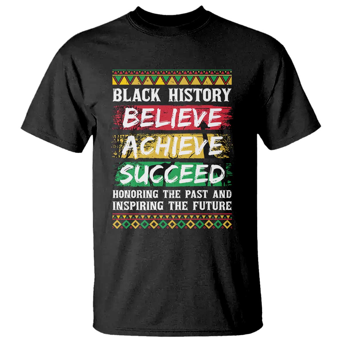 Black History Believe Achieve Succeed T Shirt African American History TS11 Black Print Your Wear