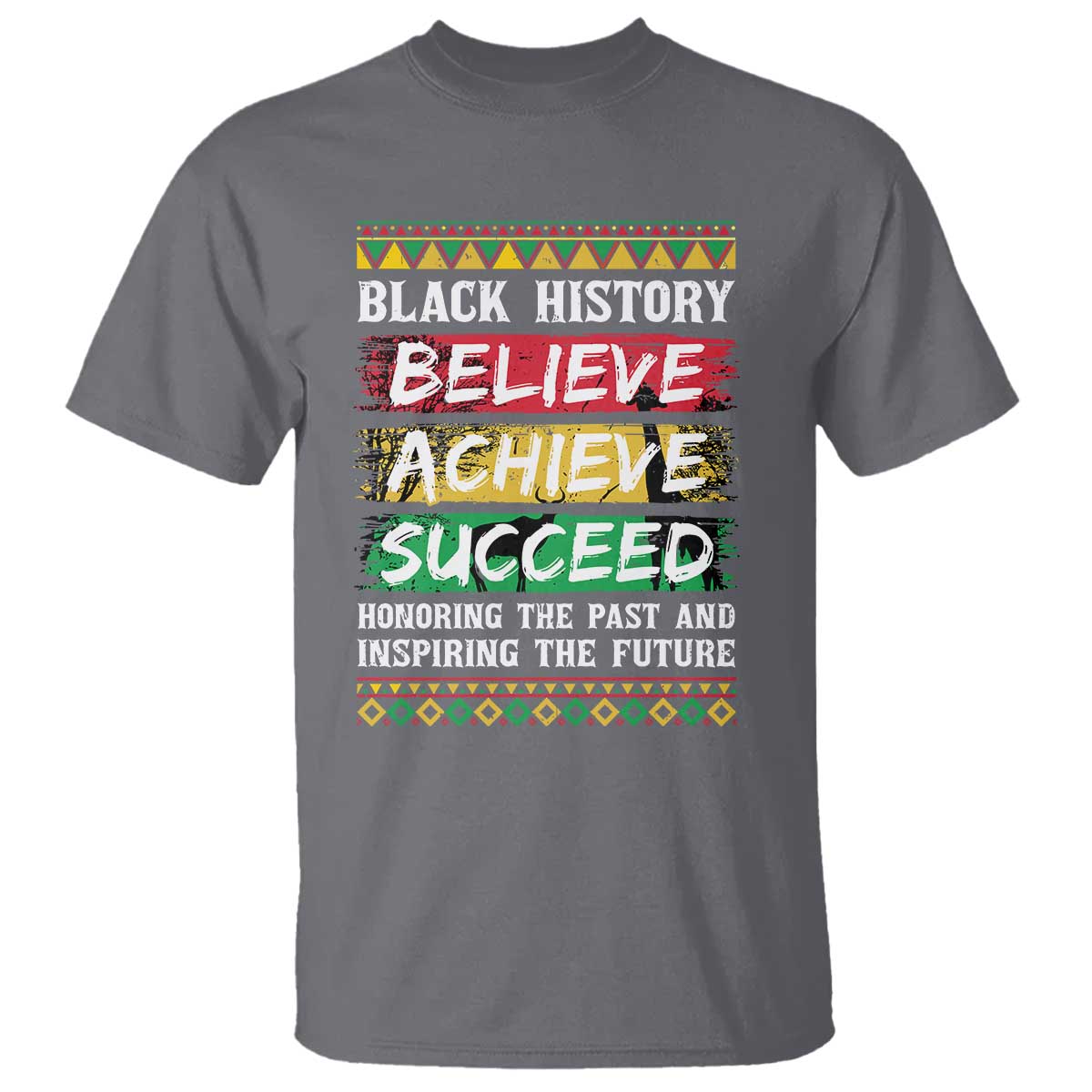Black History Believe Achieve Succeed T Shirt African American History TS11 Charcoal Print Your Wear
